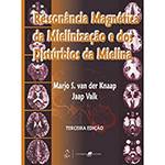 Livro - Ressonância Magnética da Mielinização e dos Distúrbios da Mielina