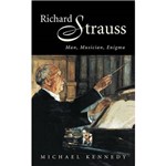Livro - Richard Strauss - Man, Musician, Enigma