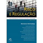 Livro - Risco e Regulação - por que o Brasil Enfrentou Bem a Crise Financeira e Como Ela Afetou a Economia Mundial