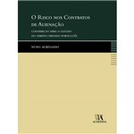 Livro - Risco Nos Contratos de Alienação - Contributo para o Estudo do Direito Privado Português