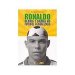 Livro - Ronaldo - Gloria e Drama no Futebol Globalizado