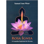 Livro - Rosa Ígnea: o Caminho Espiritual do Nirvana