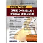 Livro - Roteiro Prático Direito do Trabalho e Processo do Trabalho: Teoria, Prática Forense e Legislação