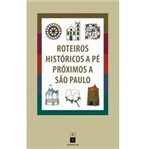 Livro - Roteiros Históricos a Pé Próximos a São Paulo