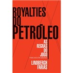 Livro - Royalties do Petróleo - as Regras do Jogo para Discutir Sabendo
