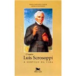 Livro - Santo Luís Scrosoppi, o - a Serviço da Vida