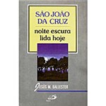 Livro : São João da Cruz - Noite Escura Lida Hoje