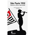 Livro - São Paulo 1932 ¿ Memória, Mito e Identidade