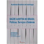 Livro - Saúde Auditiva no Brasil - Políticas Serviços e Sistemas