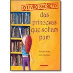 Livro Secreto das Princesas que Soltam Pum
