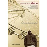 Livro - Sem Medo de Ter Medo - um Guia Prático para Ajudar Pessoas com Pânico, Fobias, Obsessões, Compulsões e Estresse