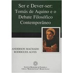 Livro - Ser e Dever-Ser: Tomás de Aquino e o Debate Filosófico Contemporâneo