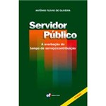 Livro - Servidor Público: a Averbação do Tempo de Serviço/contribuição 4ª Ed.