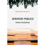 Livro - Servidor Público: Temas Polêmicos