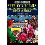 Livro - Sherlock Holmes e Grandes Contos de Fantasmas, Piratas e Mistérios! - Coleção Clássicos em Quadrinhos