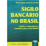 Livro - Sigilo Bancário no Brasil: Limites, Competência e Condições para a Sua Quebra