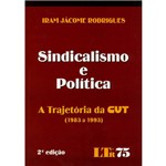 Livro - Sindicalismo e Política - a Trajetória da Cut (1983 a 1993)