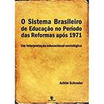 Livro - Sistema Brasileiro de Educação no Período das Reformas Após 1971