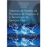 Livro - Sistemas de Gestão Processos de Negócio e a Tecnologia de Serviços Web
