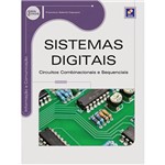 Livro - Sistemas Digitais: Circuitos Combinacionais e Sequenciais - Série Eixos