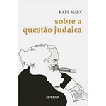 Livro - Sobre a Questão Judaica - Inclui as Cartas de Marx à Ruge Publicadas Nos Anais Franco-Alemães