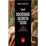 Livro - Sociedade Secreta do Sexo: o Luxo e a Lascívia das Orgias Mais Exclusivas do Mundo