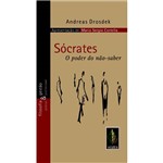 Livro - Sócrates - o Poder do Não-Saber - Filosofia Pessoal & Gestão Profissional