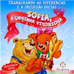Livro - Sofia, a Ursinha Vitoriosa - Coleção Trabalhando as Diferenças e a Inclusão Social