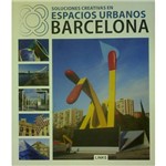 Livro - Soluciones Creativas En Espacios Urbanos - Barcelona