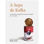 Livro - Sopa de Kafka, a - uma História Completa da Literatura Mundial em 14 Receitas