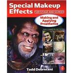 Livro - Special Makeup Effects For Stage And Screen: Making And Applying Prosthetics