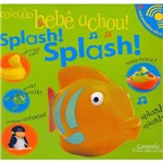 Livro - Splash! Splash! - Coleção Bebê Achou!