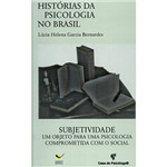 Livro - Subjetividade - um Objeto para uma Psicologia Comprometida com o Social - Coleção Histórias da Psicologia no Brasil