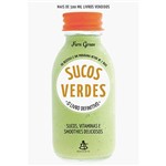 Livro - Sucos Verdes : o Livro Definitivo - Sucos, Vitaminas e Smoothies Deliciosos