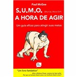 Livro - Sumo, a Hora de Agir: um Guia Eficaz para Atingir Suas Metas