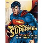 Livro - Superman: The Ultimate Guide To The Man Of Steel