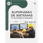 Livro - Supervisão de Sistemas: Funcionalidades e Aplicações - Série Eixos