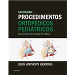 Livro - Tacdjian Procedimentos Ortopédicos Pediátricos