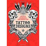 Livro - Tattoo Desings: Creative Colouring For Grown-ups