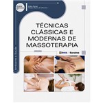 Livro - Técnicas Clássicas e Modernas de Massoterapia - Série Eixos