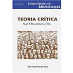 Livro - Teoria Crítica Nas Organizações - Coleção Debates em Administração