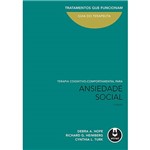 Livro - Terapia Cognitivo-comportamental para Ansiedade Social: Tratamentos que Funcionam - Guia do Terapeuta