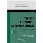 Livro - Terapia Cognitivo-Comportamental: Teoria e Prática - Coleção Psicoterapias Cognitivo-Comportamentais - Vol. 2