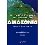 Livro - Território e Soberania na Globalização: Amazônia - Jardim de Águas Sedento