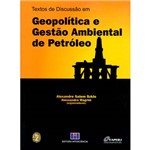 Livro - Textos de Discussão em Geopolítica e Gestão Ambiental de Petróleo