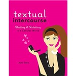 Livro - Textual Intercourse - Dating And Relating In a Cellular World
