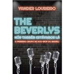 Livro - The Beverlys: Nós Também Estávamos Lá