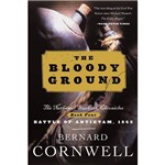 Livro - The Bloody Ground: The Nathaniel Starbuck Chronicles - Battle Of Antietam, 1862 - Book Four