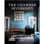 Livro - The Chamber Of Curiosity: Apartment Design And The New Elegance