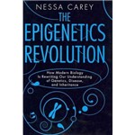 Livro -The Epigenetics Revolution: How Modern Biology Is Rewriting Our Understanding Of Genetics, Disease And Inheritance
